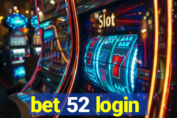 bet 52 login